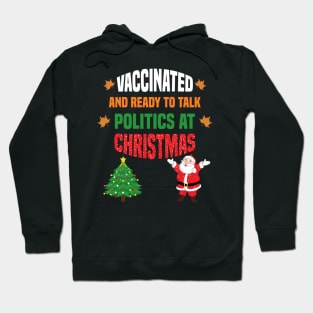 Vaccinated and ready to talk politics at Christmas1 Hoodie